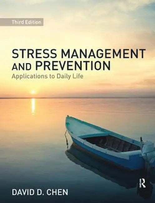 Stress Management and Prevention: Applications to Daily Life by David D. Chen
