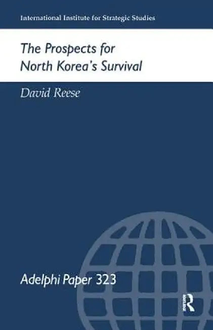 The Prospects for North Korea Survival by David Reese