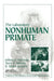 The Laboratory Nonhuman Primate by Jeffery D. Fortman