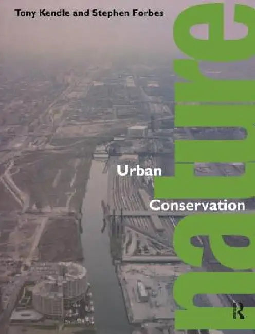 Urban Nature Conservation: Landscape Management In The Urban Countryside by Stephen Forbes