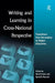Writing and Learning in Cross-National Perspective: Transitions from Secondary to Higher Education by David Foster