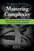 Mastering Complexity: Adding Coherence Throughout Your Business with Dependency Structure Spreadsheets by Stephen Denker