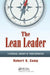 The Lean Leader: A Personal Journey of Transformation by Robert B. Camp