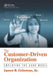 The Customer-Driven Organization: Employing the Kano Model by Sr. Coleman