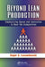 Beyond Lean Production: Emphasizing Speed and Innovation to Beat the Competition by Roger G. Lewandowski