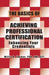 The Basics of Achieving Professional Certification: Enhancing Your Credentials by Willis H. Thomas