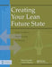 Creating Your Lean Future State: How to Move from Seeing to Doing by Tom Luyster