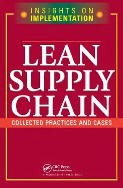 Lean Supply Chain: Collected Practices & Cases by Productivity Press