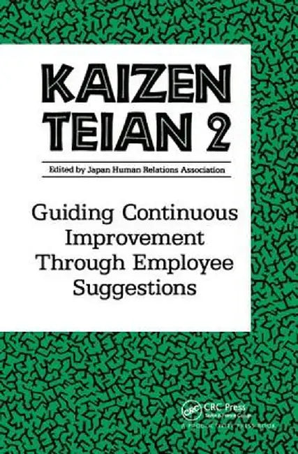Kaizen Teian 2: Guiding Continuous Improvement Through Employee Suggestions by Productivity Press Develo