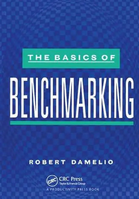 The Basics of Benchmarking by Robert Damelio