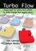 Turbo Flow: Using Plan for Every Part (Pfep) to Turbo Charge Your Supply Chain by Tim Conrad
