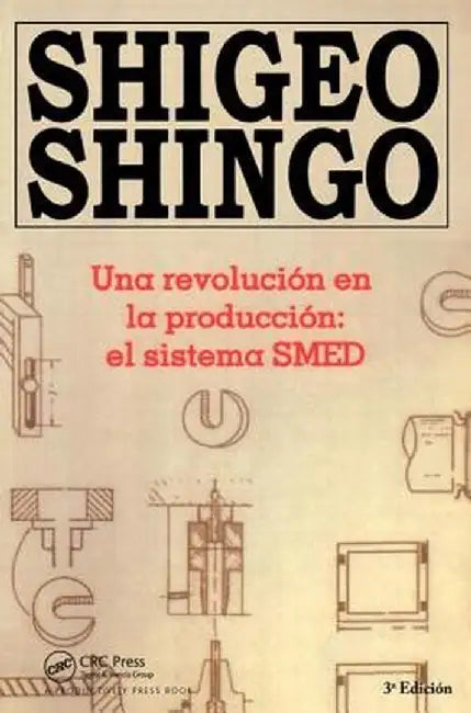 Una Revolutión En La Productión: El Sistema Smed, 3a Edicion by Shigeo Shingo