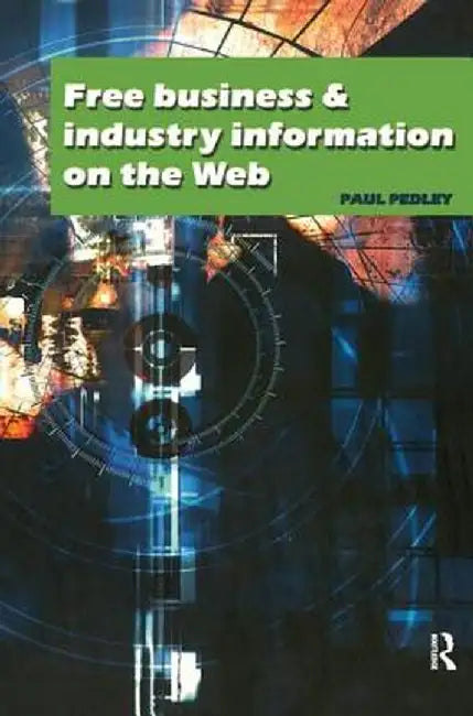 Free Business and Industry Information on the Web by Paul Pedley