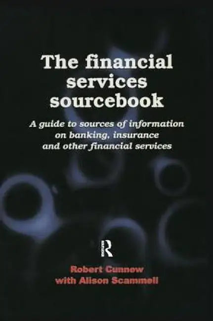 The Financial Services Sourcebook by Robert Cunnew
