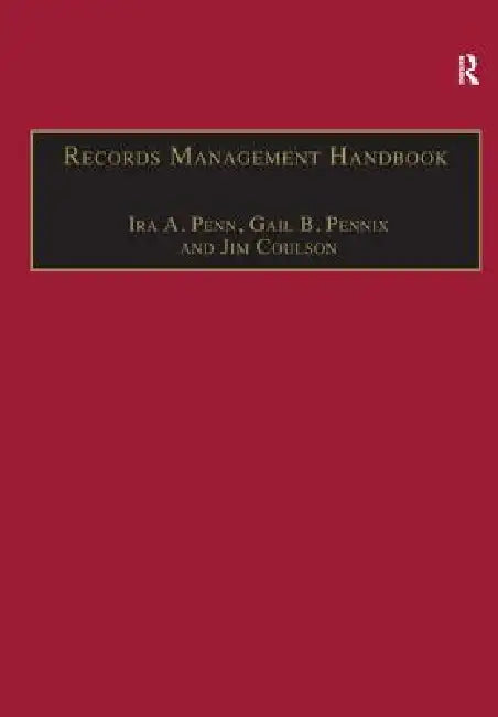 Records Management Handbook by Ira A. Penn