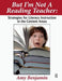 But I'm Not a Reading Teacher: Strategies for Literacy Instruction in the Content Areas by Amy Benjamin