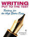 Writing Put to the Test: Teaching for the High Stakes Essay by Amy Benjamin
