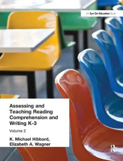 Assessing and Teaching Reading Composition and Writing, K-3, Vol. 2 by K. Michael Hibbard