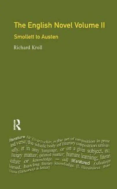 The English Novel, Vol II: Smollett to Austen by Richard W.F. Kroll