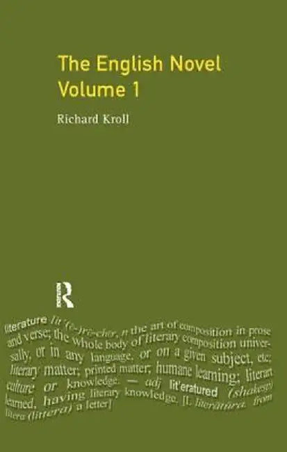 The English Novel, Vol I: 1700 to Fielding by Richard W.F. Kroll