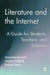 Literature and the Internet: A Guide for Students, Teachers, and Scholars by Stephanie Browner