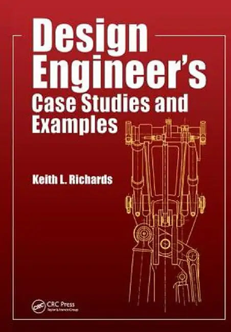 Design Engineer's Case Studies and Examples by Keith L. Richards