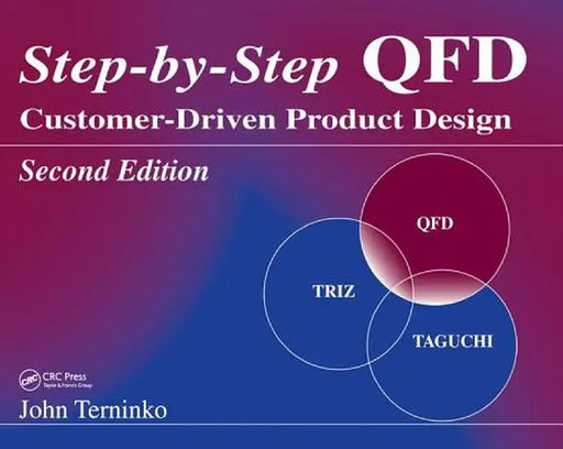 Step-By-Step QFD: Customer-Driven Product Design, Second Edition by John Terninko