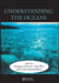 Understanding The Oceans: A Century Of Ocean Exploration by Margaret Deacon