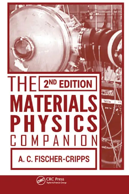 The Materials Physics Companion by Anthony C Fischer-Cripps