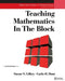 Teaching Mathematics in the Block by Carla Hunt