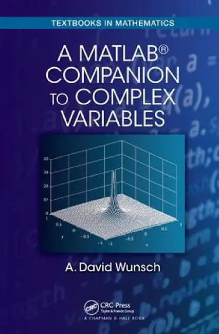 A Matlab(r) Companion to Complex Variables by A. David Wunsch