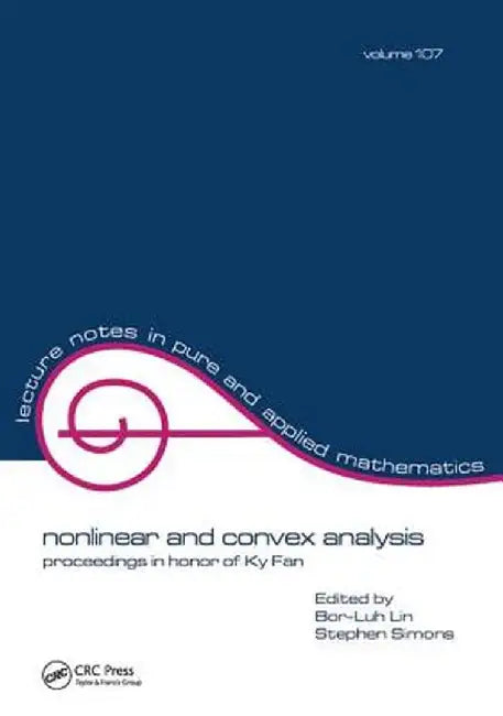 Nonlinear and Convex Analysis: Proceedings in Honor of KY Fan by Bor-Luh Lin