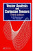 Vector Analysis and Cartesian Tensors, Third Edition by P C Kendall