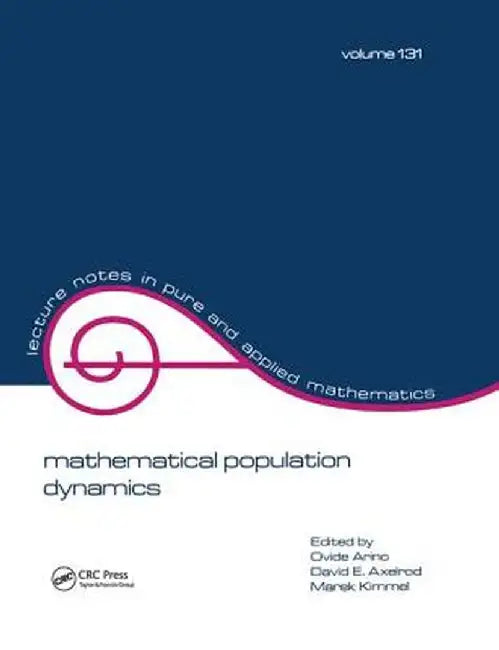 Mathematical Population Dynamics: Proceedings of the Second International Conference by Ovide Arino