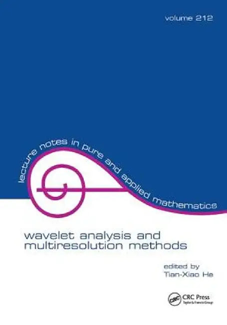 Wavelet Analysis and Multiresolution Methods by Tian-Xiao He