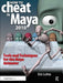 How to Cheat in Maya 2010: Tools and Techniques for the Maya Animator by Eric Luhta