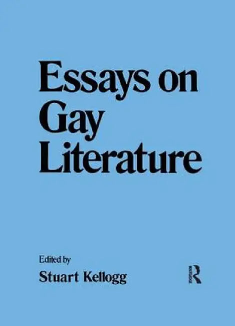 Essays on Gay Literature by Stuart Kellogg