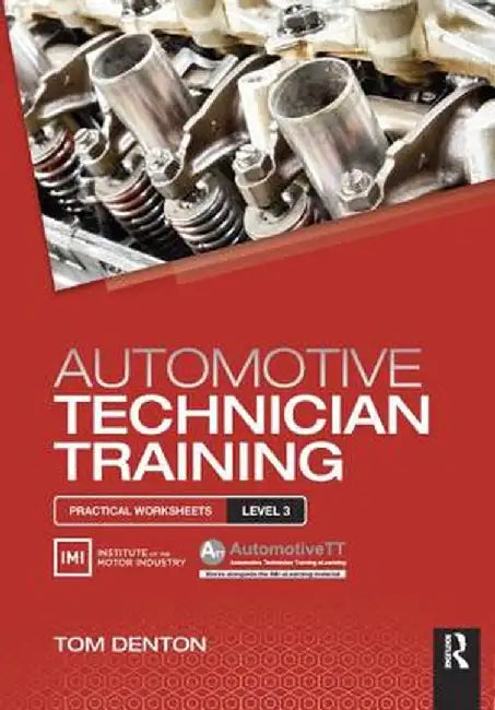 Automotive Technician Training: Practical Worksheets Level 3 by Tom Denton