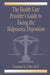 The Health Care Provider's Guide to Facing the Malpractice Deposition by M.D. Uribe
