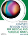 Complete Revision Notes for Medical and Surgical Finals by Kinesh Patel