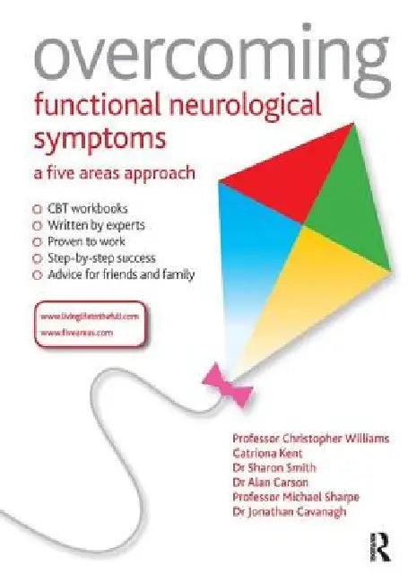 Overcoming Functional Neurological Symptoms: A Five Areas Approach by Christopher Williams