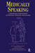 Medically Speaking: A Dictionary of Quotations on Dentistry, Medicine and Nursing by C.C. Gaither