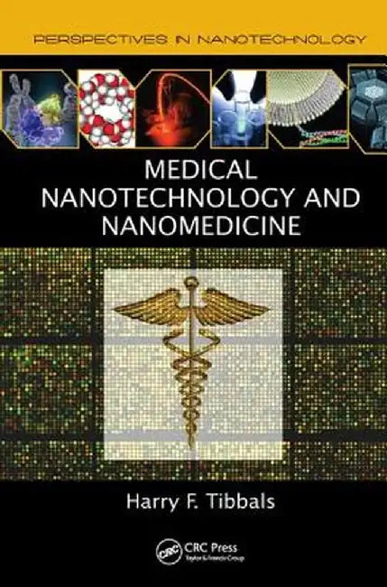 Medical Nanotechnology and Nanomedicine by Harry F. Tibbals
