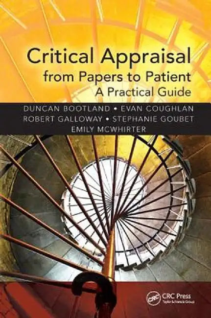 Critical Appraisal from Papers to Patient: A Practical Guide by Duncan Bootland