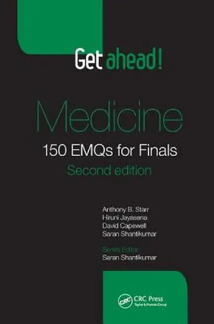 Get Ahead! Medicine: 150 Emqs for Finals, Second Edition by Anthony B. Starr