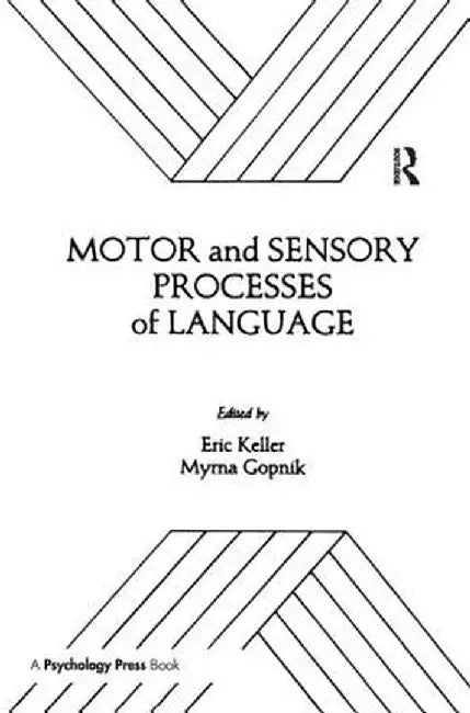 Motor and Sensory Processes of Language by Eric Keller
