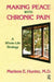 Making Peace with Chronic Pain: A Whole-Life Strategy by Marlene E. Hunter