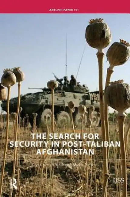 The Search for Security in Post-Taliban Afghanistan by Cyrus Hodes
