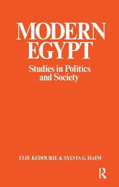 Modern Egypt: Studies in Politics and Society by Sylvia G. Haim