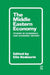 The Middle Eastern Economy: Studies in Economics and Economic History by Elie Kedourie